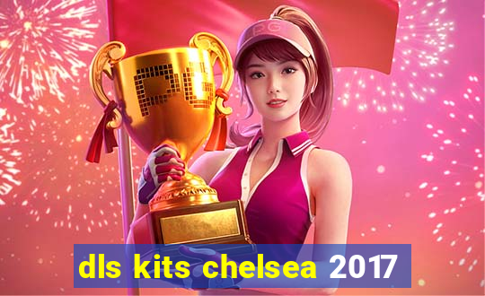 dls kits chelsea 2017